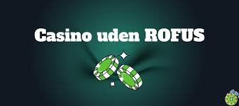 Gambling Sider Uden ROFUS Din Guide til Spil uden Begrænsninger -1102977279